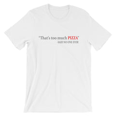 That's Way Too Much Pizza